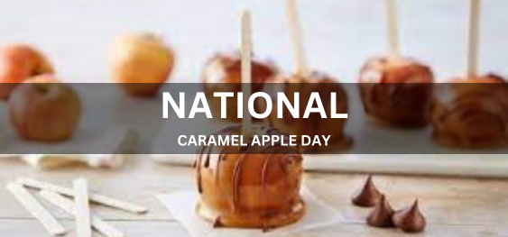 NATIONAL CARAMEL APPLE DAY [राष्ट्रीय कारमेल सेब दिवस]